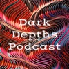 Dark Depths Podcast artwork