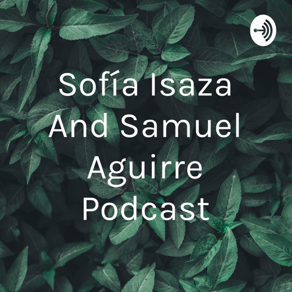 Sofía Isaza And Samuel Aguirre Podcast Artwork