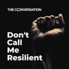 Don’t Call Me Resilient artwork