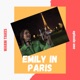 Warm Takes: Emily in Paris Episode 1