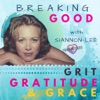 Breaking Good~ Grit, Gratitude & Grace artwork