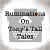 Ruminations on Tony’s Tall Tales artwork