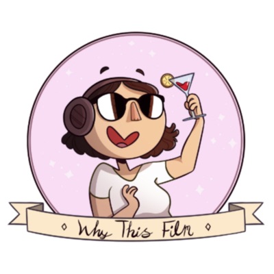 Why This Film Podcast Why This Film Podcast