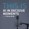 THIS IS AI in Decisive Moments by Thales artwork