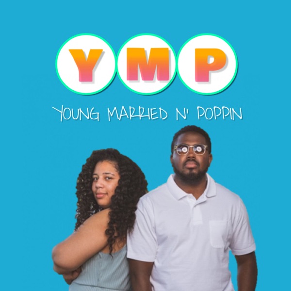 Young Married N Poppin - The Relationship Podcast