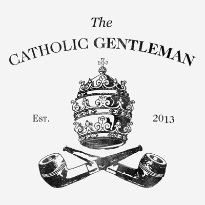The Catholic Gentleman The Catholic Gentleman