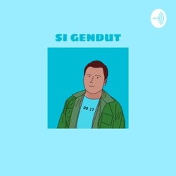 Si Gendut