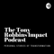 The Tony Robbins Impact Podcast - Personal Stories of Transformation