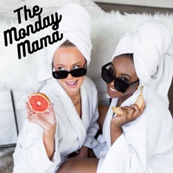 THE MONDAY MAMA PODCAST 