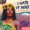 I Hate It Here...and there's hope artwork