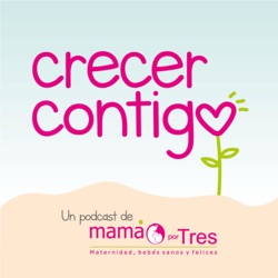 Crecer contigo - Mamá por tres