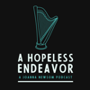 A Hopeless Endeavor: A Joanna Newsom Podcast - Nikki Fortier & Sam Morgan
