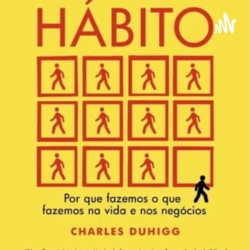 Nesse POD CAST, nós queremos resumir oque aprendemos com o livro PODER DO HÁBITO!