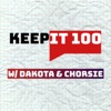 Keep It 100 w/ Dakota & Chorsie artwork