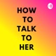 Ep. 1 - How to talk with girls that you see daily!