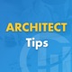 Architect Tips