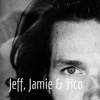 Jeff, Jamie & Tico. Der Musik-Podcast mit Tico Perellta