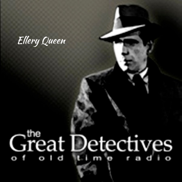 Ellery Queen  - The Great Detectives of Old Time Radio