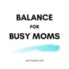 Balance for Busy Moms artwork