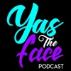 Yas The Face Podcast