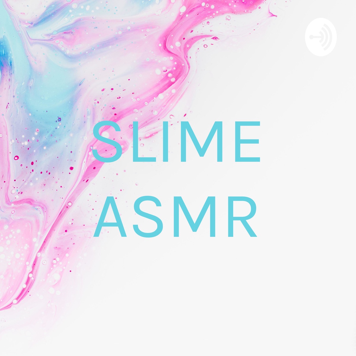 SLIME ASMR – Podcast – Podtail