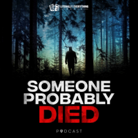 Someone Probably Died podcast