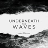 Underneath the Waves artwork