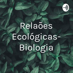 Relações Ecológicas- Biologia