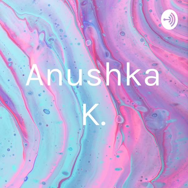 Anushka K. Artwork