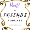 PIVOT! a FRIENDS podcast artwork