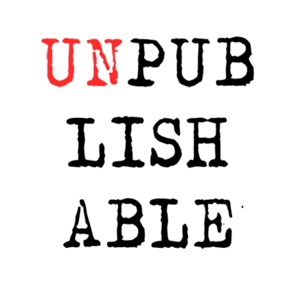 The Unpublishable Podcast