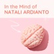 In the Mind of Natali Ardianto