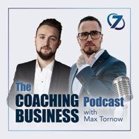 COACHING-BUSINESS PODCAST with Max Tornow and Nikita Gunkewitsch: Coaching | Business | Freedom | Motivation | Consulting | O