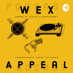 Wex Appeal - Barbells, Beats &amp; Buffoonery 