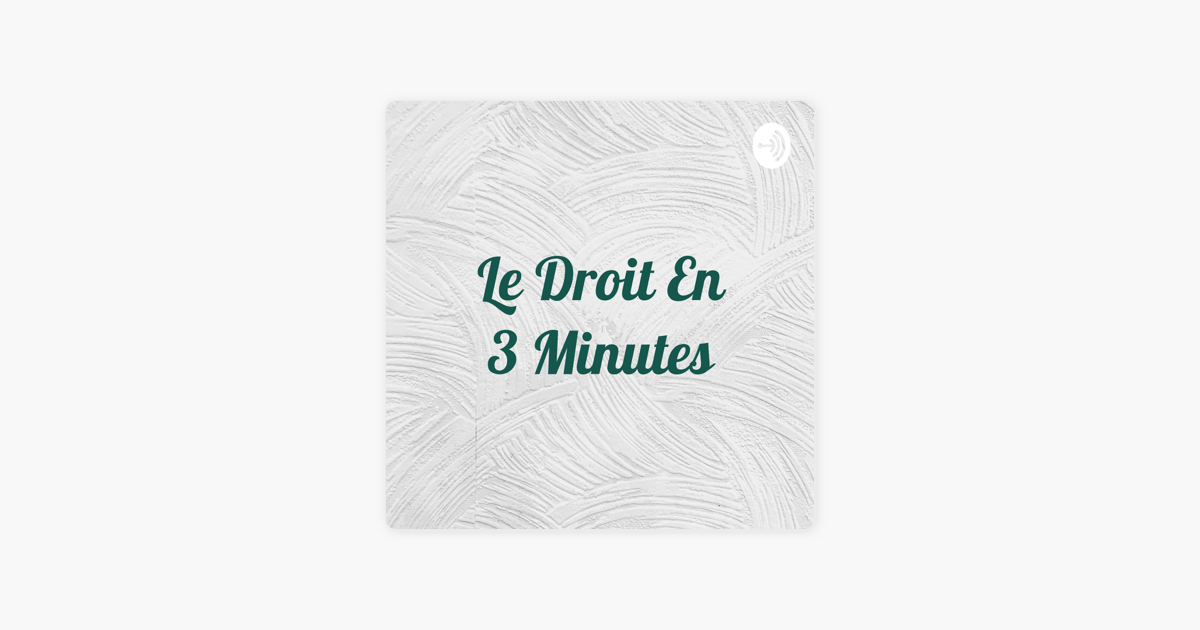 Le Droit En 3 Minutes on Apple Podcasts