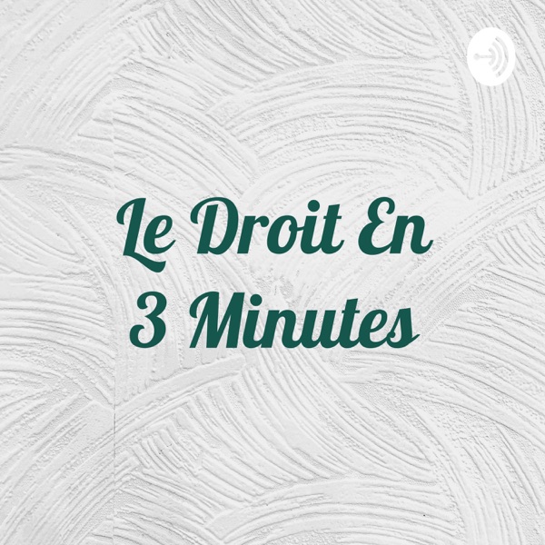 Le Droit En 3 Minutes