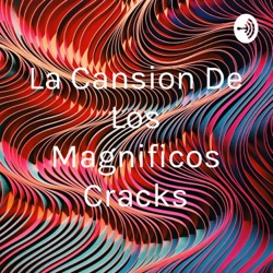 La Cansion De Los Magnificos Cracks (Trailer)