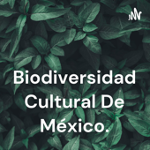 Biodiversidad Cultural De México. - Carmen Marin