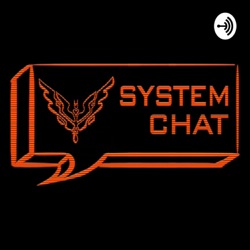 System Chat Live: Episode 6 - Player Power - ft Orvidius and Rob