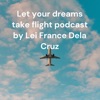 Let your dreams take flight podcast by Lei France Dela Cruz artwork