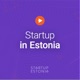 Startup in Estonia podcast