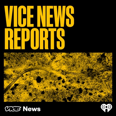 VICE News Reports VICE News Reports