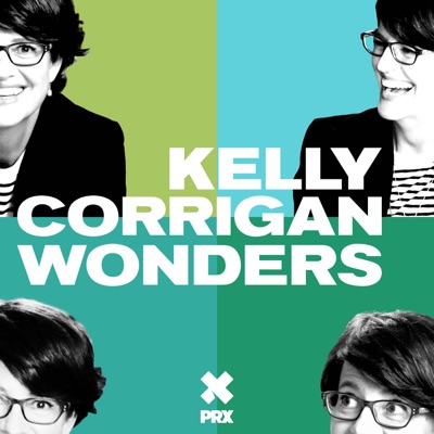 Kelly Corrigan Wonders Kelly Corrigan Wonders