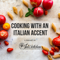 Cooking with an Italian accent