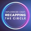 Influencer Chat: Recapping The Circle artwork