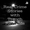 Real Crime Stories with Trench Reynolds artwork