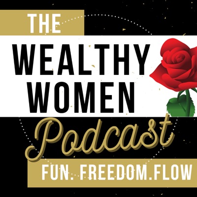 The Wealthy Women Podcast The Wealthy Women Podcast