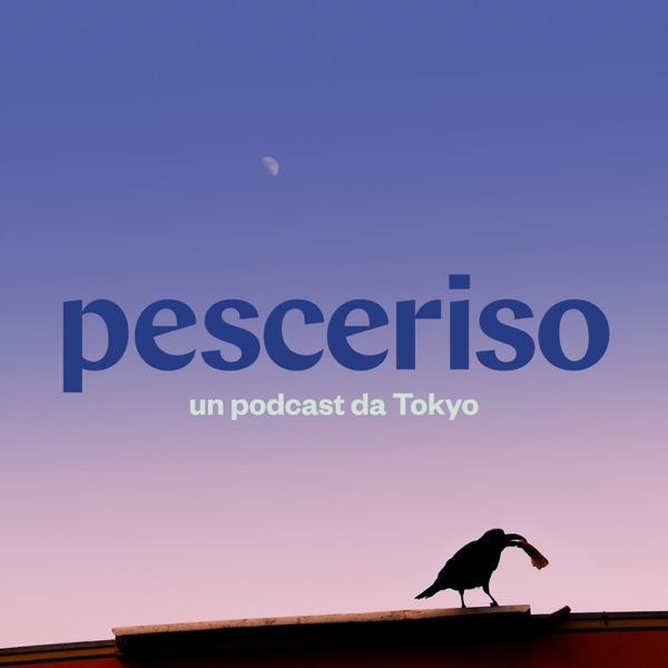 Pesceriso - un podcast da Tokyo