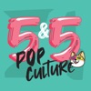 5 and 5 - Pop Culture Ranking podcast artwork