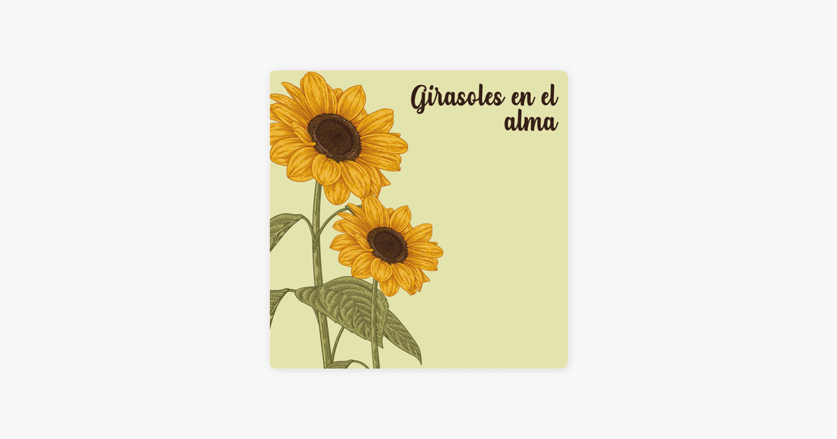 Girasoles en el alma en Apple Podcasts